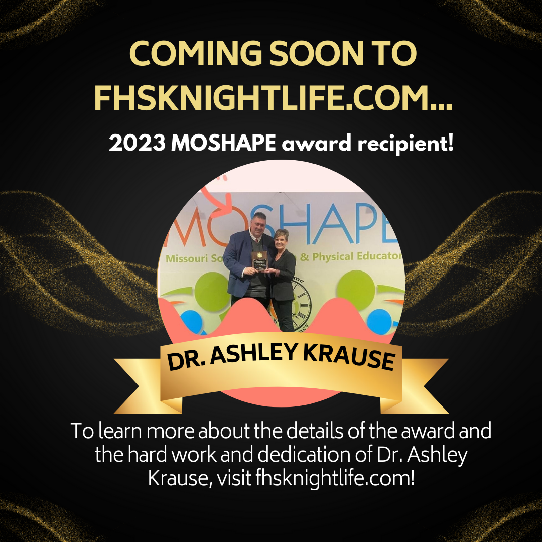 Associate Superintendent, Dr. Ashley Krause, received the MOSHAPE Dr. Thomas J. Loughrey Advocacy Award for 2023! Learn more at fhsknightlife.com
